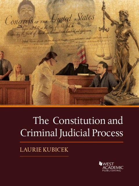 Cover image for book Kubicek's The Constitution and Criminal Judicial Process