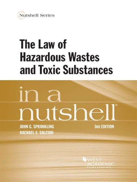 Cover image for book Sprankling and Salcido's The Law of Hazardous Wastes and Toxic Substances in a Nutshell