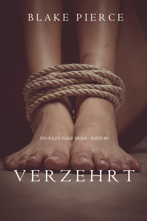 Cover image for book Verzehrt (ein Riley Paige Krimi – Band #6)