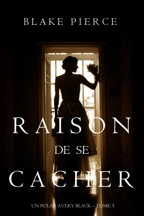 Cover image for book Raison de se Cacher (Un Polar Avery Black – Tome 3)