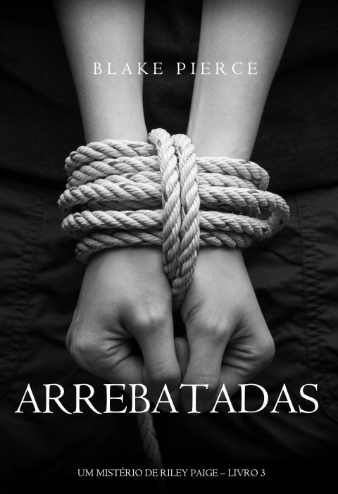 Cover image for book Arrebatadas (Um Mistério de Riley Paige—Livro #3)