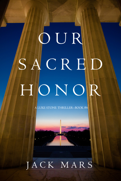 Cover image for book Our Sacred Honor (A Luke Stone Thriller—Book 6)