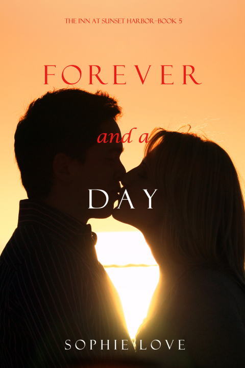 Cover image for book Forever and a Day (The Inn at Sunset Harbor—Book 5)