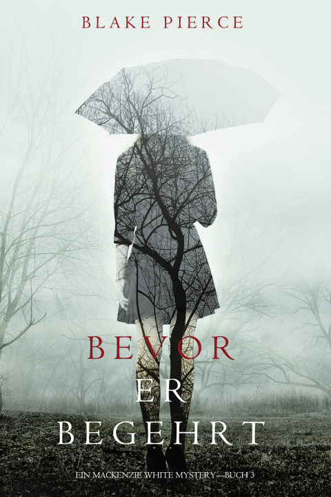 Cover image for book Bevor Er Begehrt (Ein Mackenzie White Krimi – Buch 3)