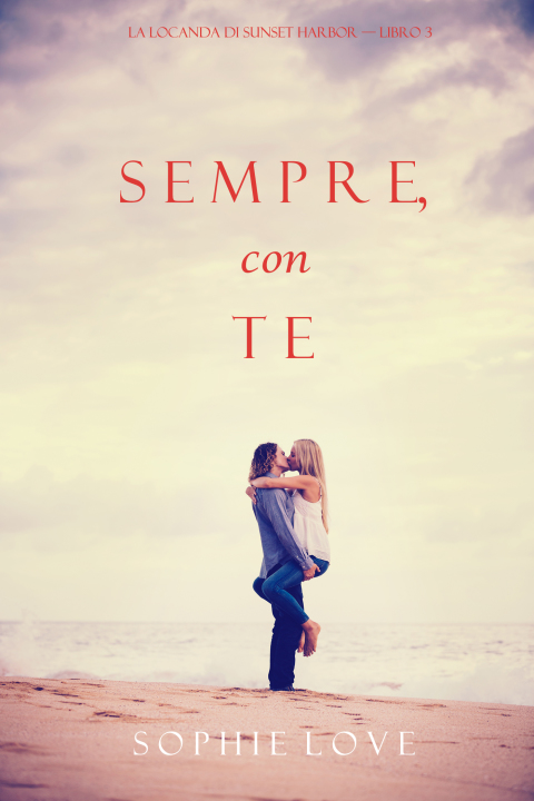 Cover image for book Sempre Con Te (La Locanda di Sunset Harbor — Libro 3)