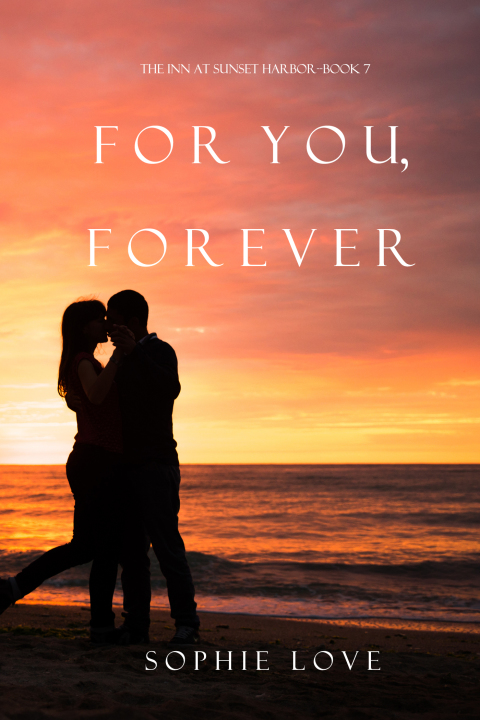 Cover image for book For You, Forever (The Inn at Sunset Harbor—Book 7)