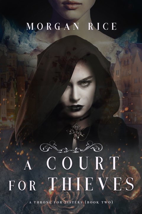 Cover image for book A Court for Thieves (A Throne for Sisters—Book Two)