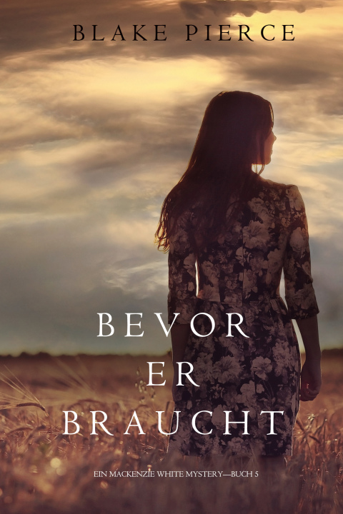 Cover image for book Bevor Er Braucht (Ein Mackenzie White Mysterie—Buch 5)