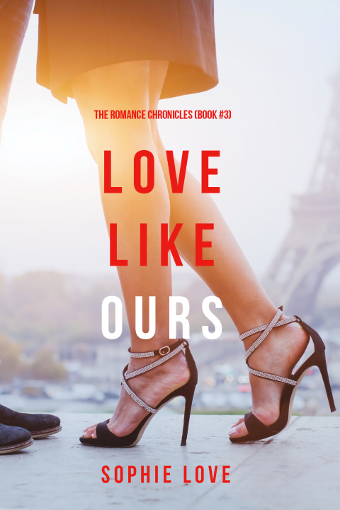 Cover image for book Love Like Ours (The Romance Chronicles—Book #3)
