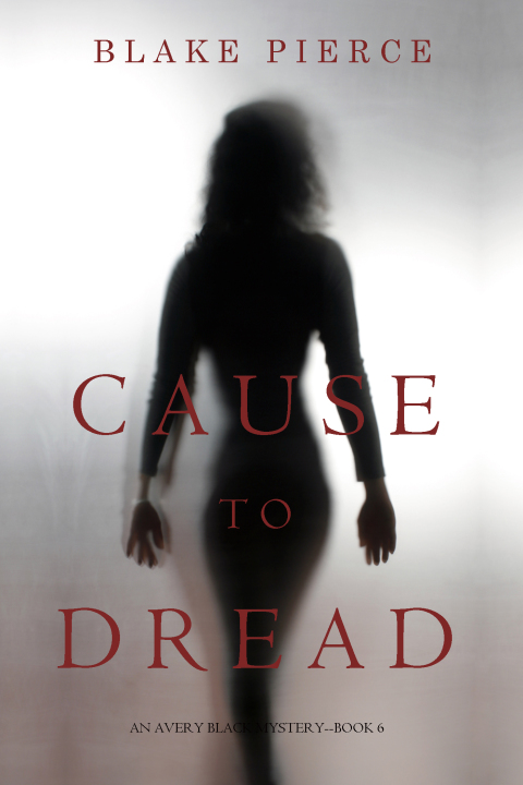 Cover image for book Cause to Dread (An Avery Black Mystery—Book 6)