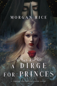 صورة الغلاف: A Dirge for Princes (A Throne for Sisters—Book Four)