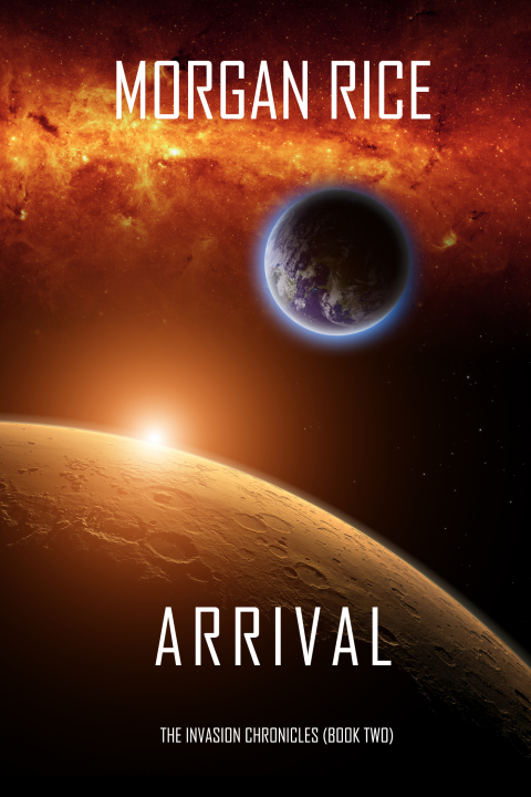 Cover image for book Arrival (The Invasion Chronicles—Book Two): A Science Fiction Thriller