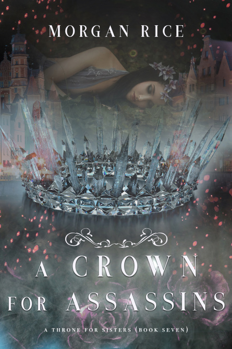 Cover image for book A Crown for Assassins (A Throne for Sisters—Book Seven)