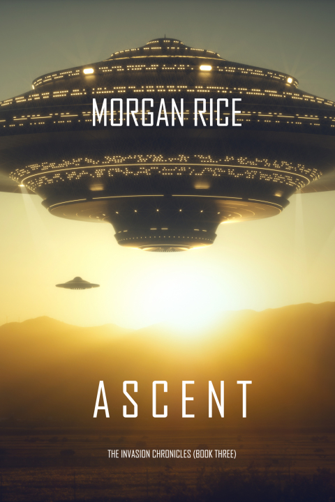 Cover image for book Ascent (The Invasion Chronicles—Book Three): A Science Fiction Thriller