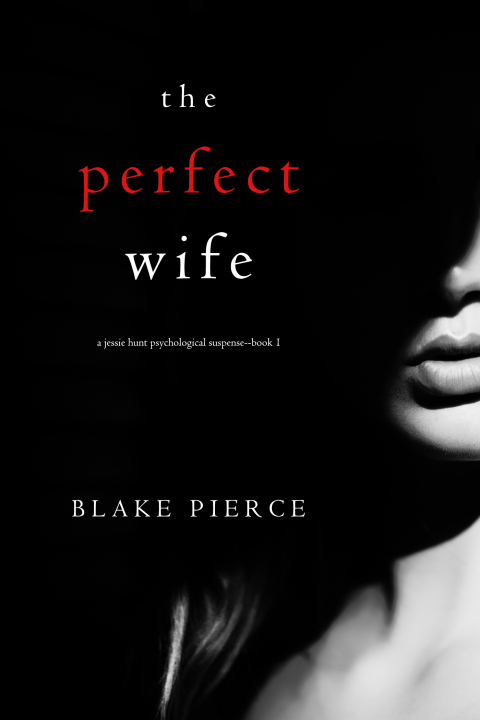 Cover image for book The Perfect Wife (A Jessie Hunt Psychological Suspense Thriller—Book One)
