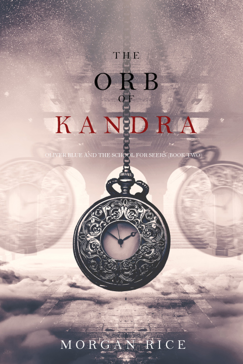 Cover image for book The Orb of Kandra (Oliver Blue and the School for Seers—Book Two)