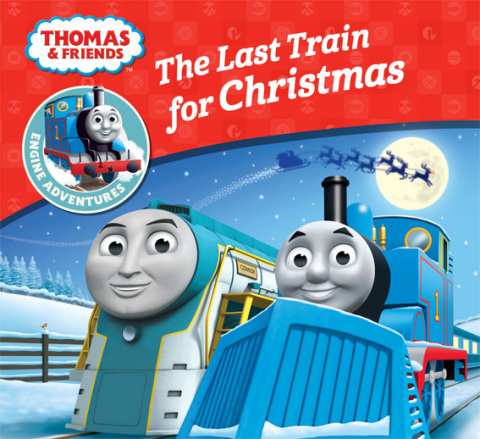 Cover image for book The Last Train for Christmas  (Thomas & Friends Engine Adventures)