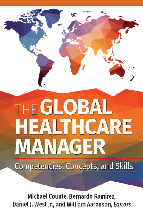 Cover image for book The Global Healthcare Manager: Competencies, Concepts, and Skills