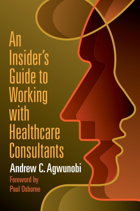 Cover image for book An Insider's Guide to Working with Healthcare Consultants