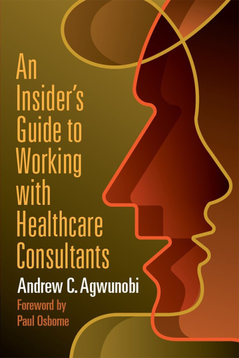 An Insider's Guide to Working with Healthcare Consultants 