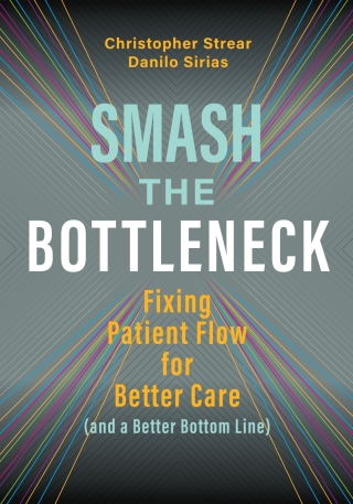 Smash the Bottleneck: Fixing Patient Flow for Better Care (and a Better Bottom Line)