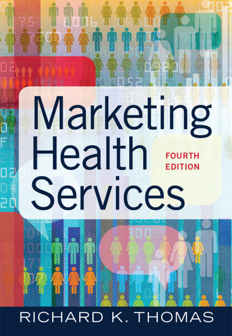 Marketing Health Services, Fourth Edition 