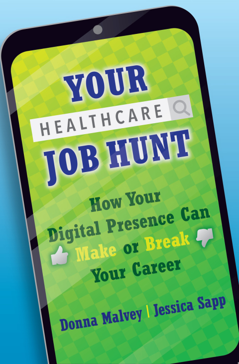 Cover image for book Your Healthcare Job Hunt: How Your Digital Presence Can Make or Break Your Career