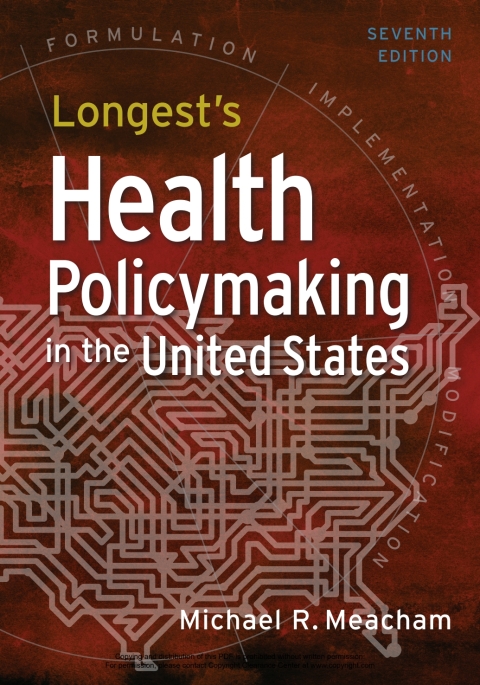 Cover image for book Longest's Health Policymaking in the United States, Seventh Edition