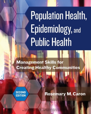 Population Health, Epidemiology, and Public Health: Management Skills for Creating Healthy Communnities, Second Edition