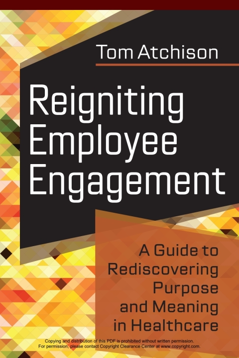 Cover image for book Reigniting Employee Engagement: A Guide to Rediscovering Purpose and Meaning in Healthcare