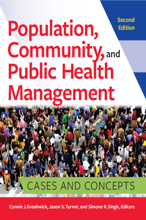 Population, Community, and Public Health Management: Cases and Concepts, Second Edition 