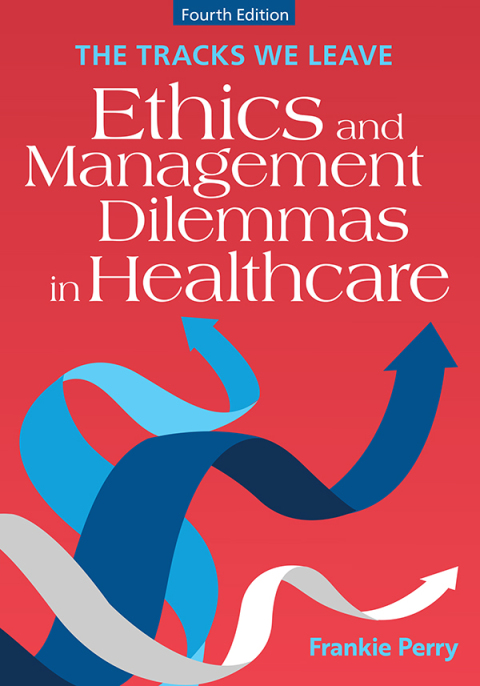 Cover image for book The Tracks We Leave: Ethics and Management Dilemmas in Healthcare