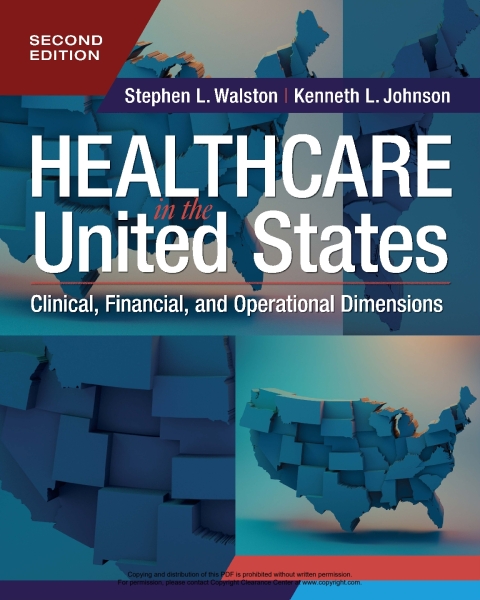 Cover image for book Healthcare in the United States: Clinical, Financial, and Operational Dimensions, Second Edition