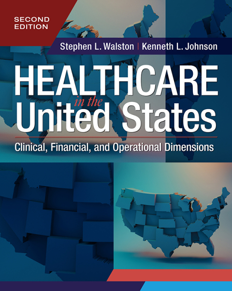 Cover image for book Healthcare in the United States: Clinical, Financial, and Operational Dimensions