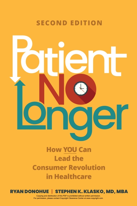 Cover image for book Patient No Longer: How YOU Can Lead the Consumer Revolution in Healthcare