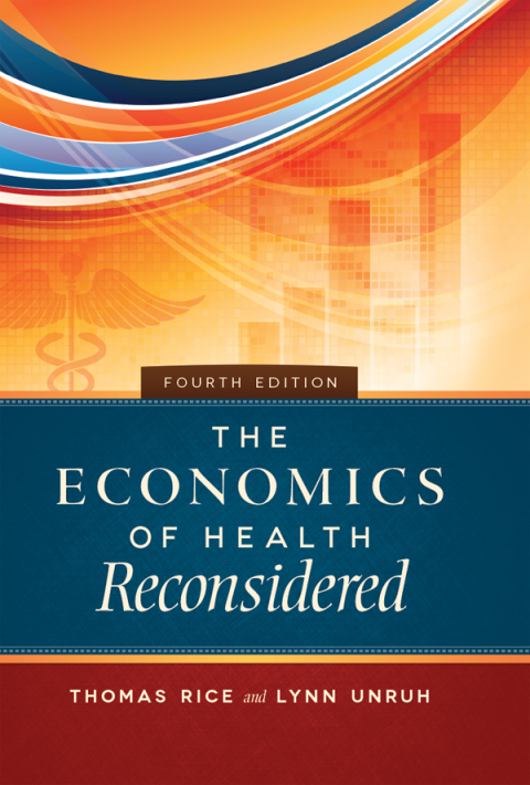 The Economics of Health Reconsidered, Fourth Edition 