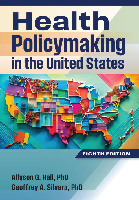 Cover image for book Health Policymaking in the United States, Eighth Edition