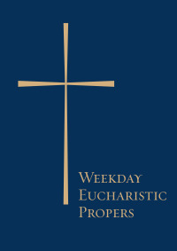Cover image: Weekday Eucharistic Propers 9781640650787