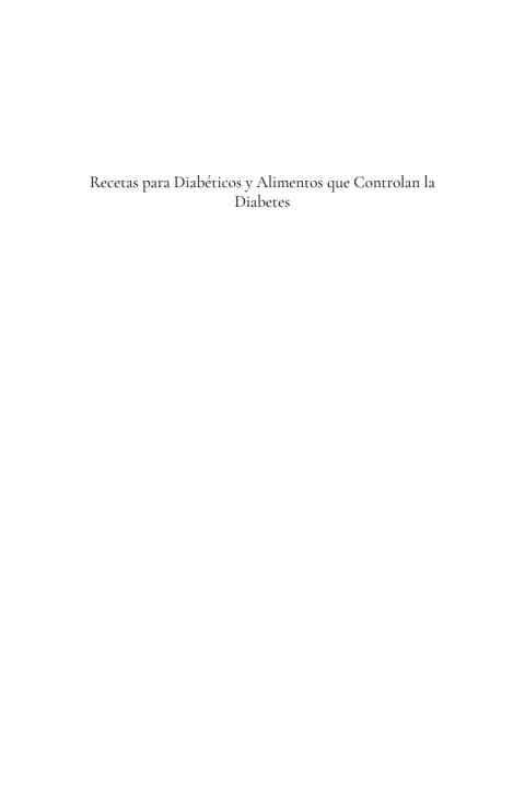 Cover image for book Recetas para Diabéticos y Alimentos que Controlan la Diabetes: Plan de Comidas para Diabéticos de todas las edades que deseen una Dieta Saludable