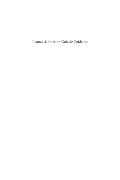 Cover image for book Plantas de Interior Guía de Cuidados: Descubre Cómo Mantener tus Plantas Naturales en Óptimas Condiciones Todo el Año