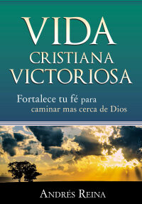 Cover image: Vida Cristiana Victoriosa 9781484815113