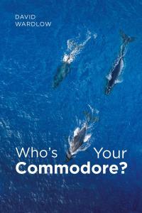 Cover image: Who's Your Commodore 9781640828186