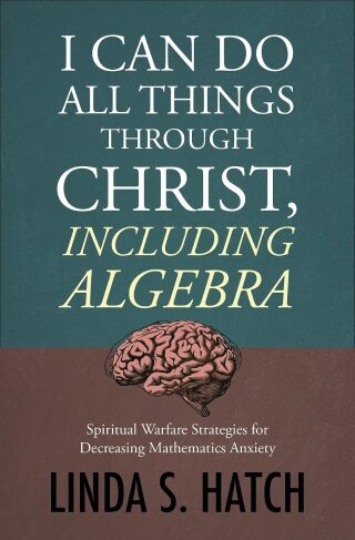 I Can Do All Things Through Christ, Including Algebra