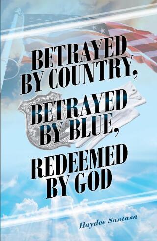 Betrayed by Country, Betrayed by Blue, Redeemed by God