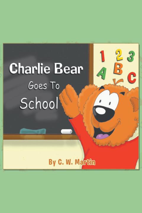 Cover image for book Charlie Bear Goes To School