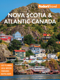صورة الغلاف: Fodor's Nova Scotia & Atlantic Canada 16th edition 9781640974944