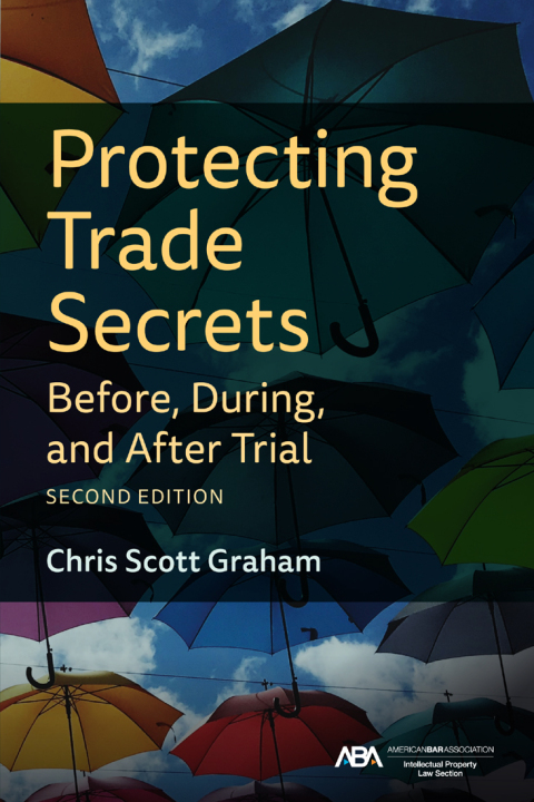Cover image for book Protecting Trade Secrets Before, During, and After Trial