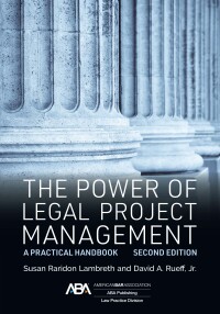Cover image: The Power of Legal Project Management 2nd edition 9781641059909