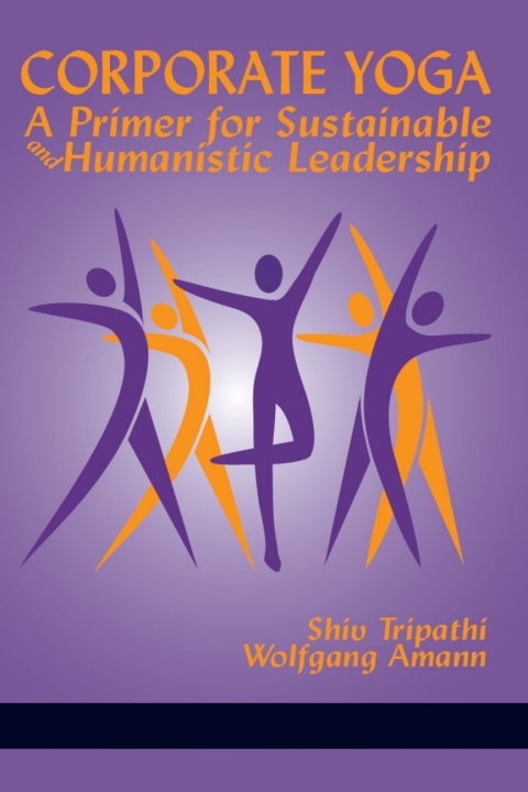 Cover image for book Corporate Yoga - A Primer for Sustainable and Humanistic Leadership