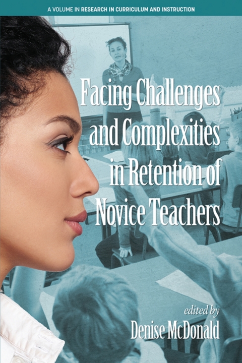Cover image for book Facing Challenges and Complexities in Retention of Novice Teachers